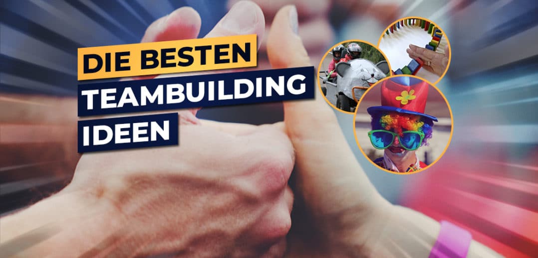 Die 18 Besten Teambuilding Ideen Und Aktivitaten Fur