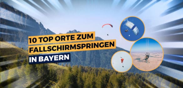 Fallschirmspringen in Bayern – die 10 geilsten Orte zum Springen 18