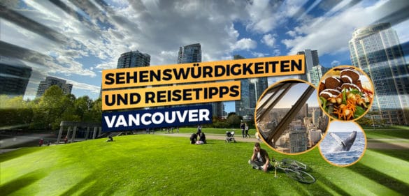 Dein Travel-Guide für Vancouver – die besten Sehenswürdigkeiten und Reisetipps 3