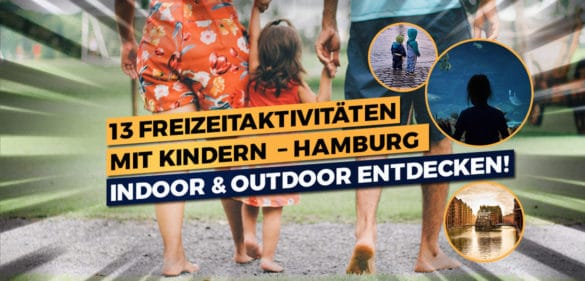 13 Freizeitaktivitäten mit Kindern in Hamburg – die Hansestadt Indoor & Outdoor entdecken! 9