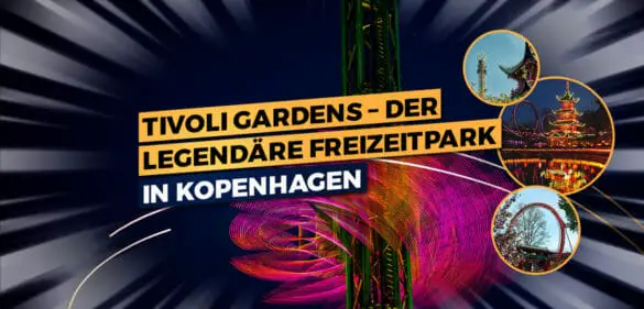 Tivoli Gardens – Der legendäre Freizeitpark in Kopenhagen | Anzeige 9