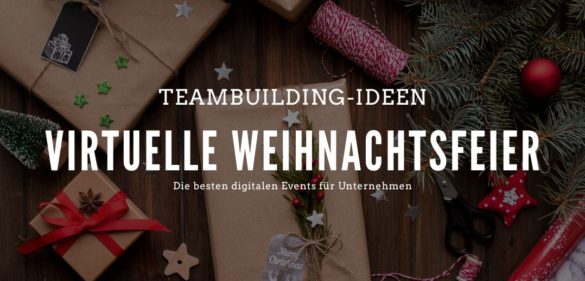 virtuelle weihnachtsfeier – die besten teambuilding ideen