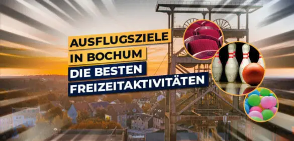 Die besten Ausflugsziele in Bochum – 22 Freizeitaktivitäten für 2022  6