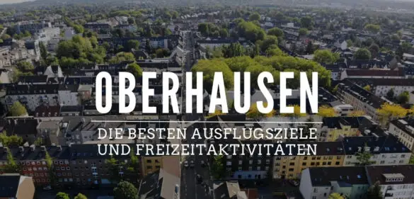 Aktivitäten in Oberhausen – die 22 besten Ausflugsziele [year] 21