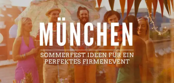 Sommerfest in München - 24 geniale Ideen für deine Firmenfeier in [year] 3
