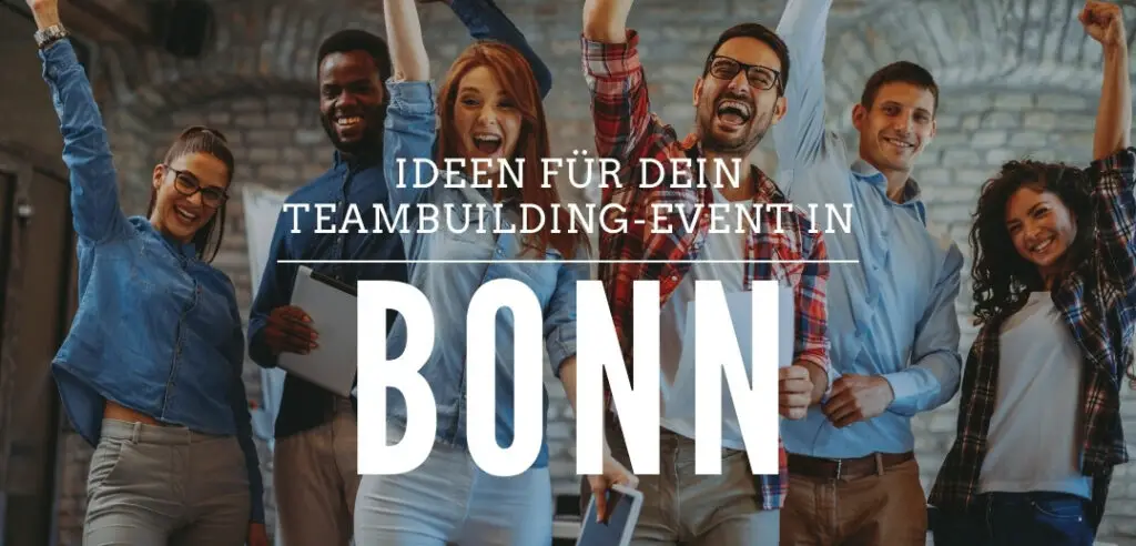 Teambuilding in Bonn – 26 coole Aktivitäten für das nächste Teamevent in [year] 10