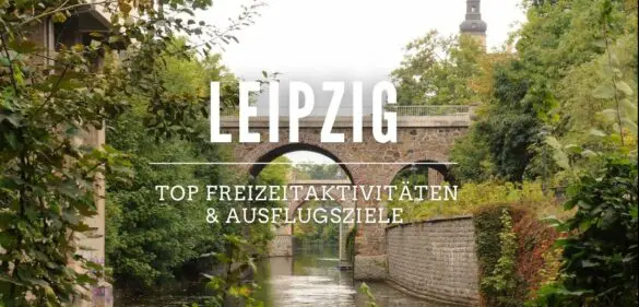 Ausflugsziele in Leipzig: 22 geile Aktivitäten fürs Jahr [year] 3