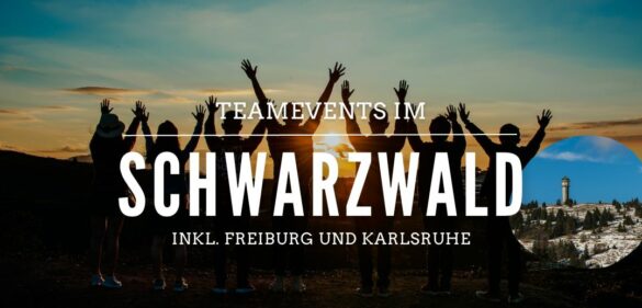 Teamevents im Schwarzwald – 20 Ideen für euren Betriebsausflug (inkl. Freiburg & Karlsruhe) 9