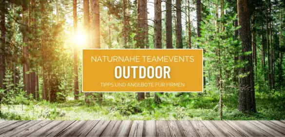 26 Wege, dein Team an die frische Luft zu bringen: Die besten Outdoor Teambuilding Aktivitäten 21