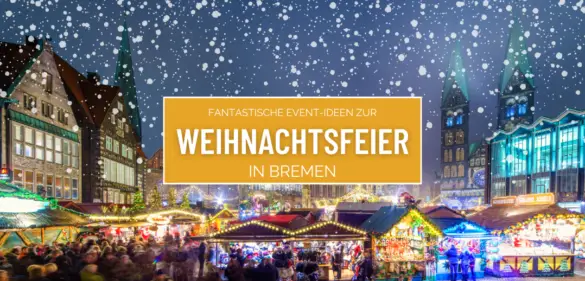 21 Event-Ideen, damit eure Weihnachtsfeier in Bremen in die Geschichte eingeht 6